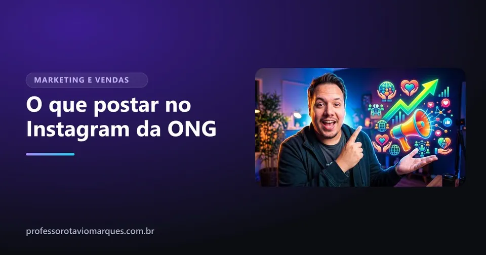 O que postar no Instagram da ONG: 5 tipos de post que geram apoio